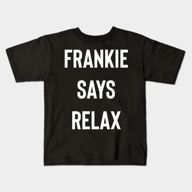 Frankie Says Relax Kids T-Shirt by Raw Designs LDN